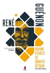 Ruhani Otorite ve Dünyevi İktidar RENÉ GUÉNON