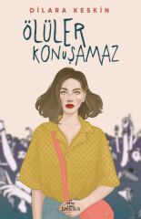 Ölüler Konuşamaz Ciltsiz DİLARA KESKİN