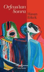 Orfeus'Tan Sonra HASAN ERKEK