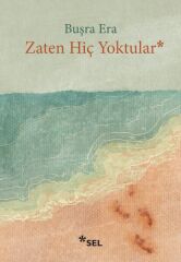 Zaten Hiç Yoktular BUŞRA ERA