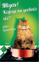 Miyav Kafayı mı Yediniz Siz GİLLES LEGARDİNİER
