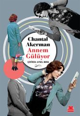 Annem Gülüyor CHANTAL AKERMAN