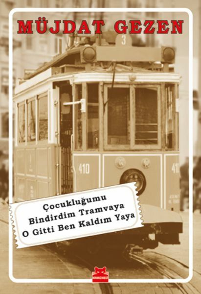 Çocukluğumu Bindirdim Tramvaya O Gitti Ben Kaldım Yaya MÜJDAT GEZEN