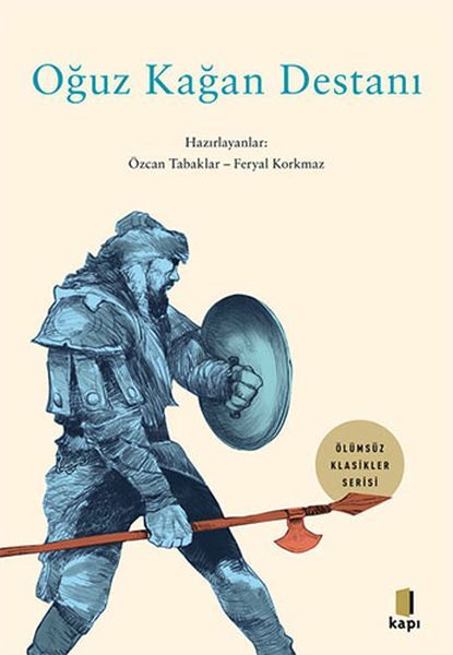 Oğuz Kağan Destanı Ölümsüz Klasikler KOLEKTİF