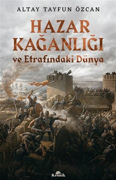 Hazar Kağanlığı ve Etrafındaki Dünya ALTAY TAYFUN ÖZCAN