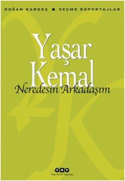 Neredesin Arkadaşım YAŞAR KEMAL