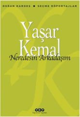 Neredesin Arkadaşım YAŞAR KEMAL
