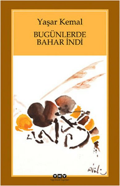 Bugünlerde Bahar İndi Küçük Boy YAŞAR KEMAL