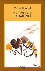Bugünlerde Bahar İndi Küçük Boy YAŞAR KEMAL
