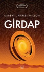 Girdap Dönüş Üçlemesi 3 ROBERT CHARLES WİLSON