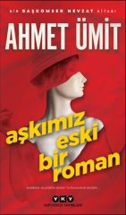 Aşkımız Eski Bir Roman AHMET ÜMİT