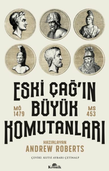 Eski Çağ'ın Büyük Komutanları ANDREW ROBERTS