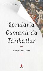 Sorularla Osmanlıda Tarikatlar FAHRİ MADEN