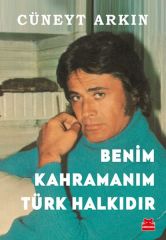 Benim Kahramanım Türk Halkıdır CÜNEYT ARKIN