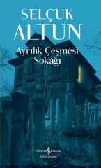 Ayrılık Çeşmesi Sokağı  SELÇUK ALTUN