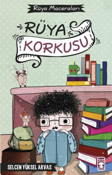 Rüya Korkusu - Rüya Maceraları SELCEN YÜKSEL ARVAS