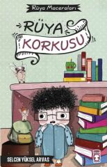 Rüya Korkusu - Rüya Maceraları SELCEN YÜKSEL ARVAS