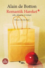 Romantik Hareket Seks, Alışveriş ve Roman ALAİN DE BOTTON