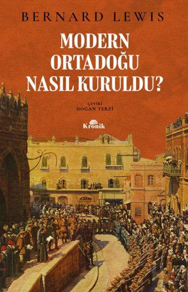 Modern Ortadoğu Nasıl Kuruldu BERNARD LEWİS