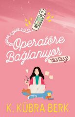 Operatöre Bağlanıyorsunuz 1 K. KÜBRA BERK