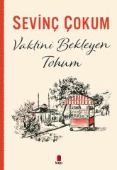Vaktini Bekleyen Tohum SEVİNÇ ÇOKUM