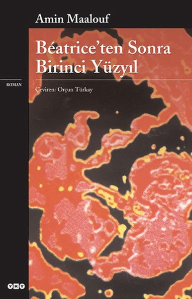 Beatriceten Sonra Birinci Yüzyıl AMİN MAALOUF