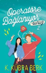 Operatöre Bağlanıyorsunuz 2 K. KÜBRA BERK
