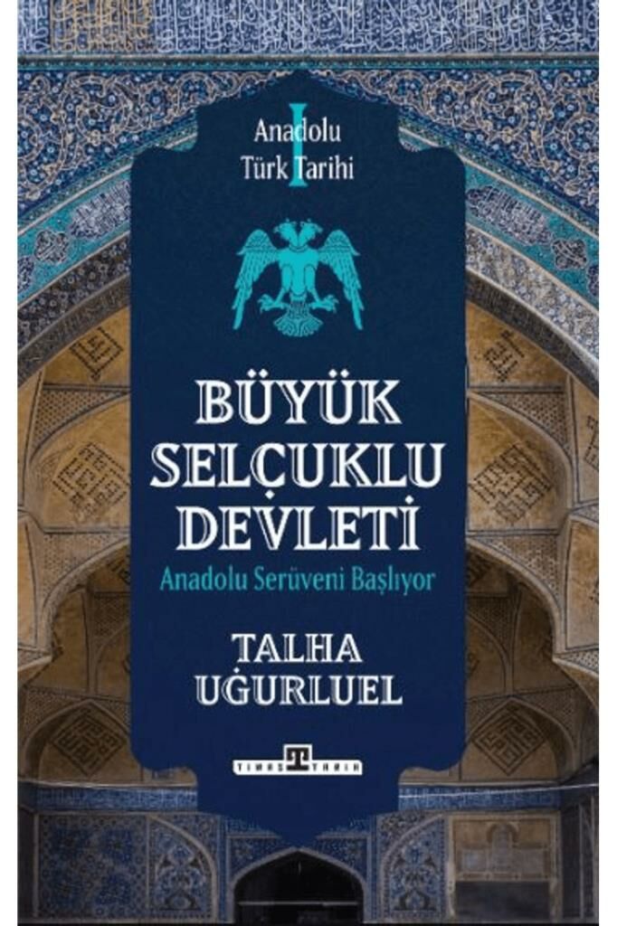 Anadolu Türk Tarihi 1 - Büyük Selçuklu Devleti Talha Uğurluel