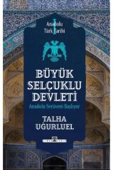 Anadolu Türk Tarihi 1 - Büyük Selçuklu Devleti Talha Uğurluel