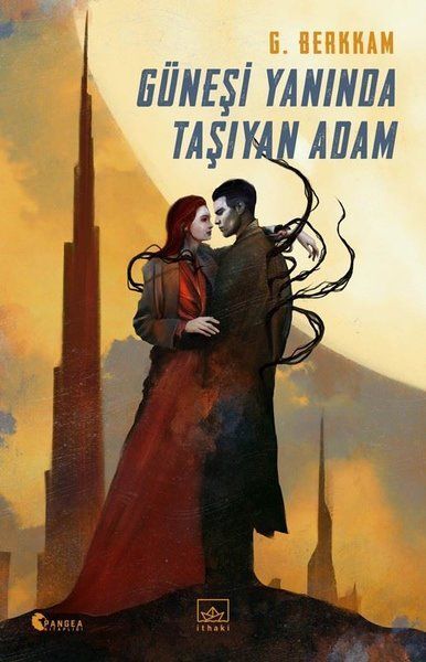 Güneşi Yanında Taşıyan Adam GÜLBİKE BERKKAM