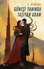 Güneşi Yanında Taşıyan Adam GÜLBİKE BERKKAM