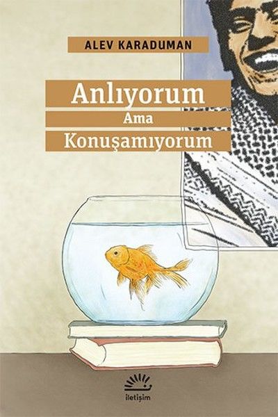 Anlıyorum Ama Konuşamıyorum ALEV KARADUMAN