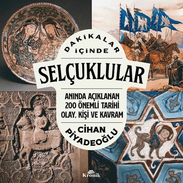 Dakikalar İçinde Selçuklular CİHAN PİYADEOĞLU