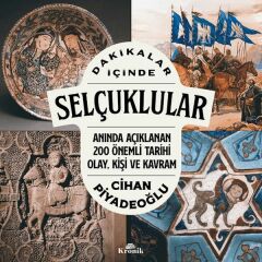 Dakikalar İçinde Selçuklular CİHAN PİYADEOĞLU