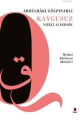 Kaygusuz Vizeli Alaeddin Melami Edebiyatı Metinleri ABDÜLBAKİ GÖLPINARLI