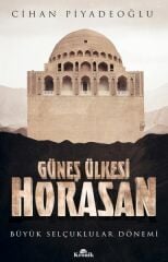 Güneş Ülkesi Horasan CİHAN PİYADEOĞLU