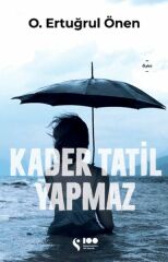 Kader Tatil Yapmaz ERTUĞRUL ÖNEN