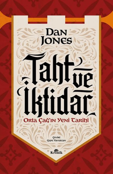 Taht ve İktidar Orta Çağın Yeni Tarihi DAN JONES