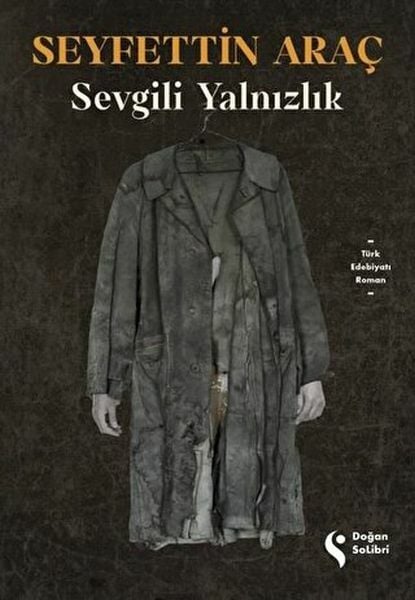 Sevgili Yalnızlık SEYFETTİN ARAÇ