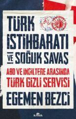Türk İstihbaratı ve Soğuk Savaş EGEMEN BEZCİ
