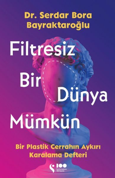 Filtresiz Bir Dünya Mümkün DR. SERDAR BORA BAYRAKTAROĞLU