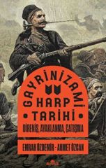 Gayrinizami Harp Tarihi EMRAH ÖZDEMİR , AHMET ÖZCAN