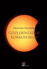 Gözlerinizden Korkuyorum FERHUNDE HACİZADE