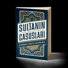 Sultanın Casusları 16. Yüzyılda İstihbarat EMRAH SAFA GÜRKAN