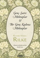 Genç Şaire Mektuplar Bir Genç Kadına Mektuplar Bez Ciltli RAİNER MARİA RİLKE