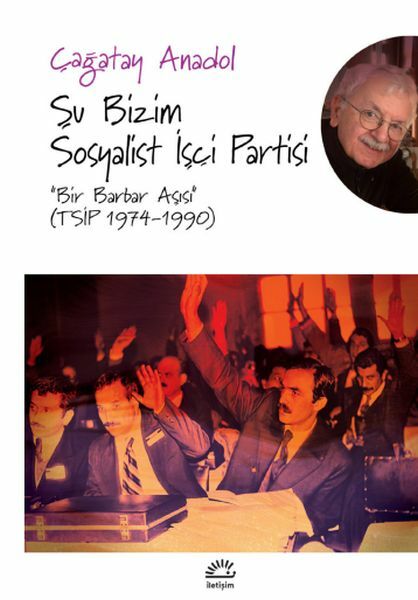 Şu Bizim Sosyalist İşçi Partisi ÇAĞATAY ANADOL