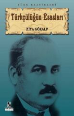 Türkçülüğün Esasları ZİYA GÖKALP