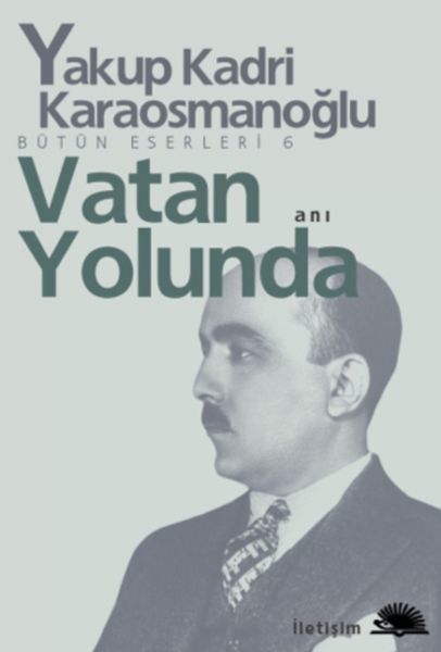Vatan Yolunda YAKUP KADRİ KARAOSMANOĞLU