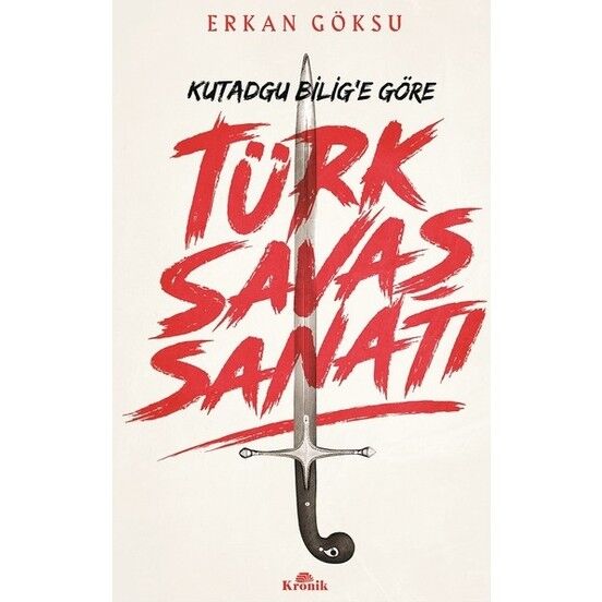 Türk Savaşı Sanatı Kutadgu Bilig'e Göre ERKAN GÖKSU