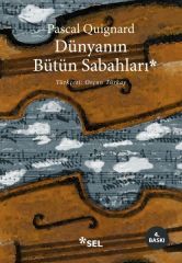 Dünyanın Bütün Sabahları PASCAL QUİGNARD